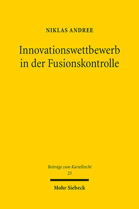 Andree | Innovationswettbewerb in der Fusionskontrolle | Buch | 978-3-16-162415-5 | sack.de