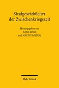Koch / Löhnig |  Strafgesetzbücher der Zwischenkriegszeit | Buch |  Sack Fachmedien