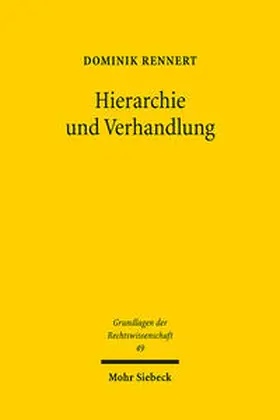 Rennert | Hierarchie und Verhandlung | Buch | 978-3-16-162456-8 | sack.de