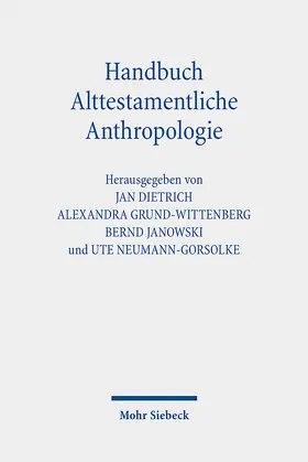 Dietrich / Grund-Wittenberg / Janowski |  Handbuch Alttestamentliche Anthropologie | Buch |  Sack Fachmedien