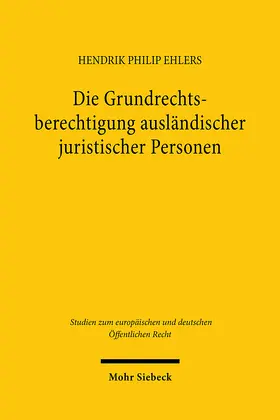 Ehlers |  Die Grundrechtsberechtigung ausländischer juristischer Personen | Buch |  Sack Fachmedien