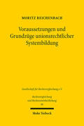 Reichenbach |  Voraussetzungen und Grundzüge unionsrechtlicher Systembildung | Buch |  Sack Fachmedien