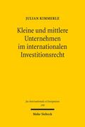 Kimmerle |  Kleine und mittlere Unternehmen im internationalen Investitionsrecht | Buch |  Sack Fachmedien