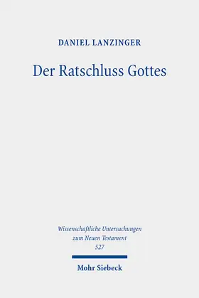 Lanzinger |  Der Ratschluss Gottes | Buch |  Sack Fachmedien