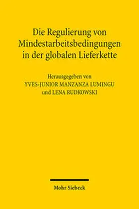Manzanza Lumingu / Rudkowski | Die Regulierung von Mindestarbeitsbedingungen in der globalen Lieferkette | Buch | 978-3-16-162586-2 | sack.de