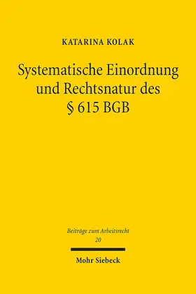 Kolak |  Systematische Einordnung und Rechtsnatur des § 615 BGB | eBook | Sack Fachmedien