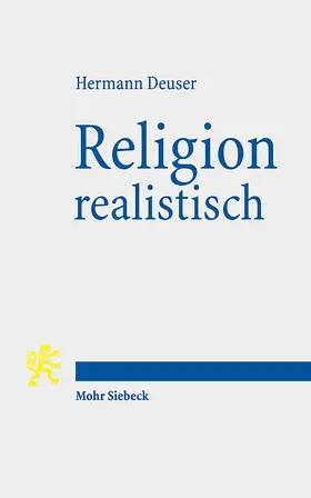 Deuser | Religion realistisch | Buch | 978-3-16-162625-8 | www.sack.de