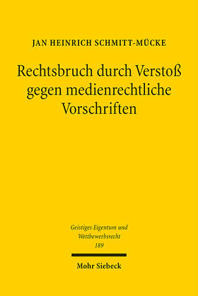 Schmitt-Mücke |  Rechtsbruch durch Verstoß gegen medienrechtliche Vorschriften | Buch |  Sack Fachmedien