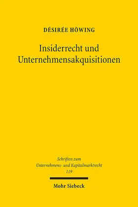 Höwing | Insiderrecht und Unternehmensakquisitionen | Buch | 978-3-16-162659-3 | sack.de