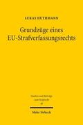 Huthmann |  Grundzüge eines EU-Strafverfassungsrechts | Buch |  Sack Fachmedien