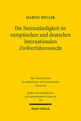 Müller |  Die Notzuständigkeit im europäischen und deutschen Internationalen Zivilverfahrensrecht | eBook | Sack Fachmedien
