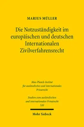 Müller |  Die Notzuständigkeit im europäischen und deutschen Internationalen Zivilverfahrensrecht | eBook | Sack Fachmedien