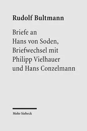 Bultmann / von Soden / Conzelmann |  Briefe an Hans von Soden. Briefwechsel mit Philipp Vielhauer und Hans Conzelmann | eBook | Sack Fachmedien