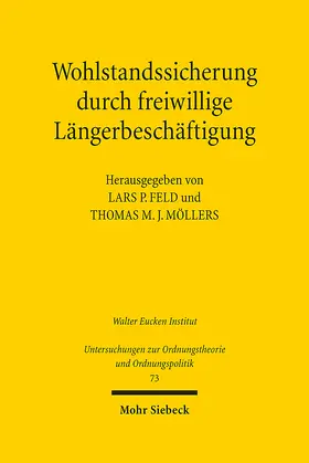 Feld / Möllers |  Wohlstandssicherung durch freiwillige Längerbeschäftigung | Buch |  Sack Fachmedien