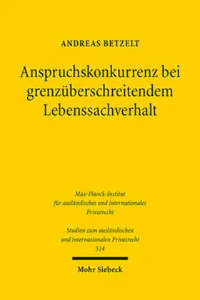 Betzelt | Anspruchskonkurrenz bei grenzüberschreitendem Lebenssachverhalt | Buch | 978-3-16-162775-0 | sack.de