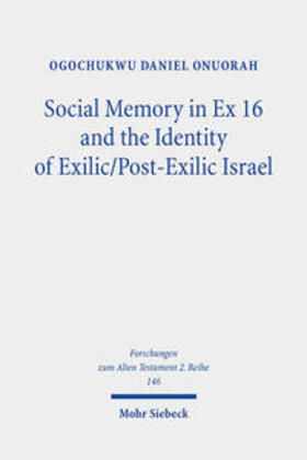 Onuorah |  Social Memory in Ex 16 and the Identity of Exilic/Post-Exilic Israel | eBook | Sack Fachmedien