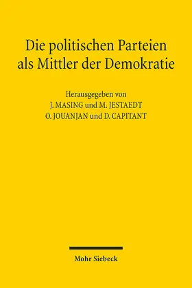 Masing / Jestaedt / Jouanjan |  Die politischen Parteien als Mittler der Demokratie | Buch |  Sack Fachmedien