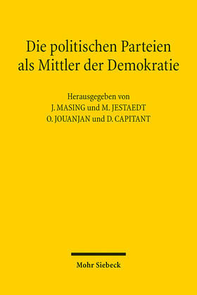 Masing / Jestaedt / Jouanjan | Die politischen Parteien als Mittler der Demokratie | Buch | 978-3-16-162782-8 | sack.de