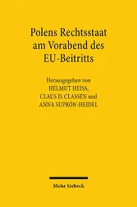 Heiss / Classen / Suprón-Heidel |  Polens Rechtsstaat am Vorabend des EU-Beitritts | eBook | Sack Fachmedien