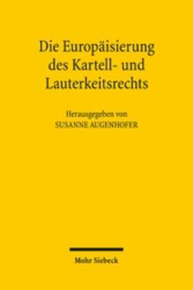 Augenhofer | Die Europäisierung des Kartell- und Lauterkeitsrechts | E-Book | sack.de