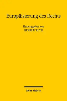 Roth |  Europäisierung des Rechts | eBook | Sack Fachmedien