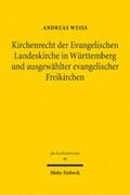 Weiss |  Kirchenrecht der Evangelischen Landeskirche in Württemberg und ausgewählter evangelischer Freikirchen | eBook | Sack Fachmedien