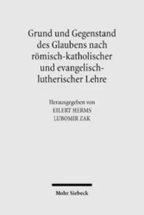 Zak / Herms |  Grund und Gegenstand des Glaubens nach römisch-katholischer und evangelisch-lutherischer Lehre | eBook | Sack Fachmedien