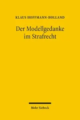 Hoffmann-Holland | Der Modellgedanke im Strafrecht | E-Book | www.sack.de