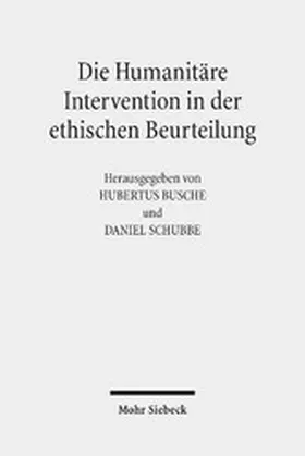 Busche / Schubbe |  Die Humanitäre Intervention in der ethischen Beurteilung | eBook | Sack Fachmedien