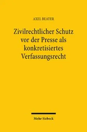 Beater |  Zivilrechtlicher Schutz vor der Presse als konkretisiertes Verfassungsrecht | eBook | Sack Fachmedien