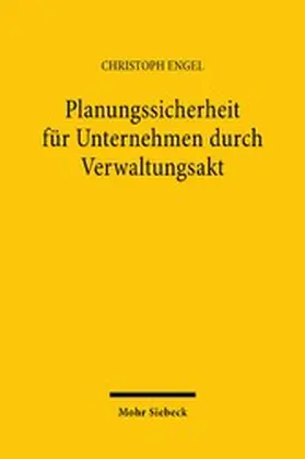 Engel |  Planungssicherheit für Unternehmen durch Verwaltungsakt | eBook | Sack Fachmedien
