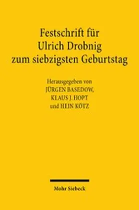 Basedow / Hopt / Kötz |  Festschrift für Ulrich Drobnig zum siebzigsten Geburtstag | eBook | Sack Fachmedien