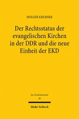 Kremser | Der Rechtsstatus der evangelischen Kirchen in der DDR und die neue Einheit der EKD | E-Book | www.sack.de