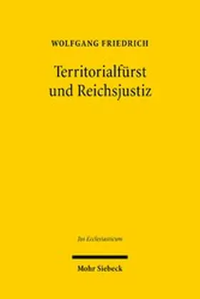 Friedrich |  Territorialfürst und Reichsjustiz | eBook | Sack Fachmedien