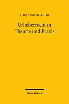 Melichar |  Urheberrecht in Theorie und Praxis | eBook | Sack Fachmedien