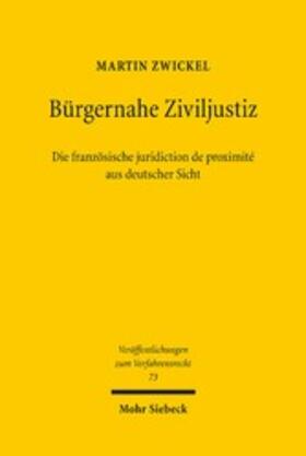 Zwickel |  Bürgernahe Ziviljustiz: Die französische juridiction de proximité aus deutscher Sicht | eBook | Sack Fachmedien