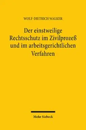 Walker | Der einstweilige Rechtsschutz im Zivilprozeß und im arbeitsgerichtlichen Verfahren | E-Book | www.sack.de