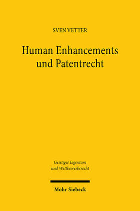 Vetter | Human Enhancements und Patentrecht | Buch | 978-3-16-163202-0 | sack.de