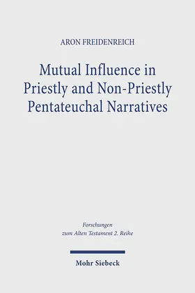 Freidenreich |  Mutual Influence in Priestly and Non-Priestly Pentateuchal Narratives | eBook | Sack Fachmedien