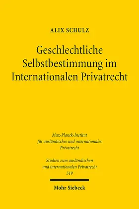 Schulz |  Geschlechtliche Selbstbestimmung im Internationalen Privatrecht | Buch |  Sack Fachmedien