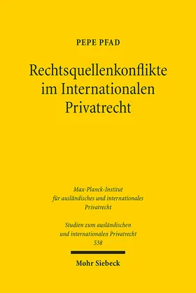 Pfad |  Rechtsquellenkonflikte im Internationalen Privatrecht | Buch |  Sack Fachmedien