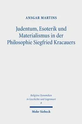 Martins |  Judentum, Esoterik und Materialismus in der Philosophie Siegfried Kracauers | Buch |  Sack Fachmedien