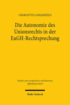 Langenfeld | Die Autonomie des Unionsrechts in der EuGH-Rechtsprechung | E-Book | sack.de