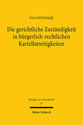 Westmark |  Die gerichtliche Zuständigkeit in bürgerlich-rechtlichen Kartellstreitigkeiten | Buch |  Sack Fachmedien