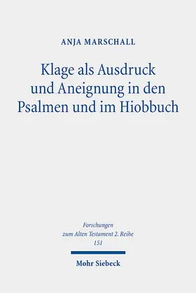 Marschall |  Klage als Ausdruck und Aneignung in den Psalmen und im Hiobbuch | eBook | Sack Fachmedien