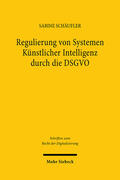 Schäufler |  Regulierung von Systemen Künstlicher Intelligenz durch die DSGVO | Buch |  Sack Fachmedien