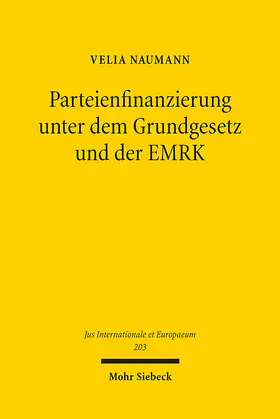 Naumann |  Parteienfinanzierung unter dem Grundgesetz und der EMRK | Buch |  Sack Fachmedien