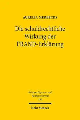 Merbecks |  Die schuldrechtliche Wirkung der FRAND-Erklärung | Buch |  Sack Fachmedien