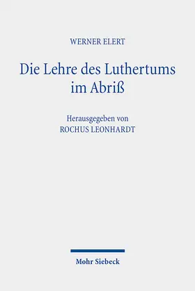 Elert / Leonhardt |  Die Lehre des Luthertums im Abriß | Buch |  Sack Fachmedien