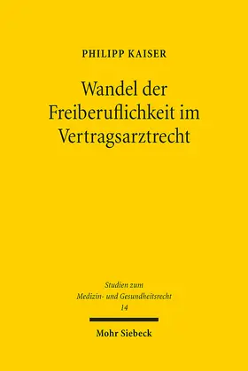 Kaiser |  Wandel der Freiberuflichkeit im Vertragsarztrecht | eBook | Sack Fachmedien